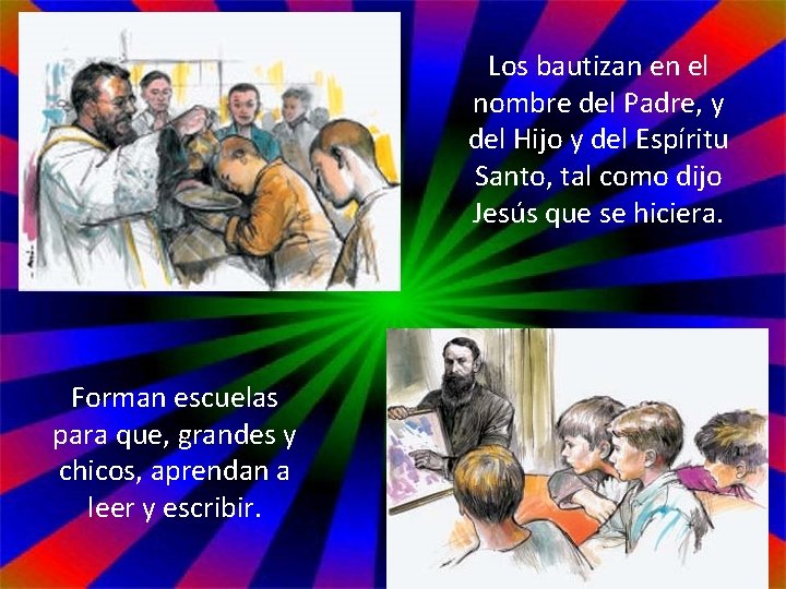 Los bautizan en el nombre del Padre, y del Hijo y del Espíritu Santo, Los bautizan en el nombre del Padre, y del Hijo y del Espíritu Santo,