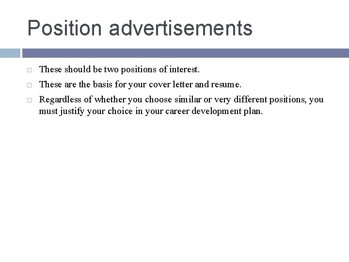 Position advertisements These should be two positions of interest. These are the basis for