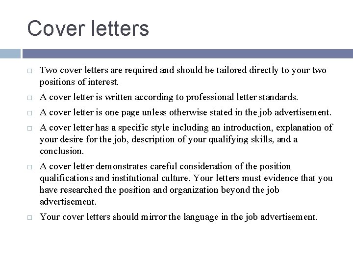 Cover letters Two cover letters are required and should be tailored directly to your