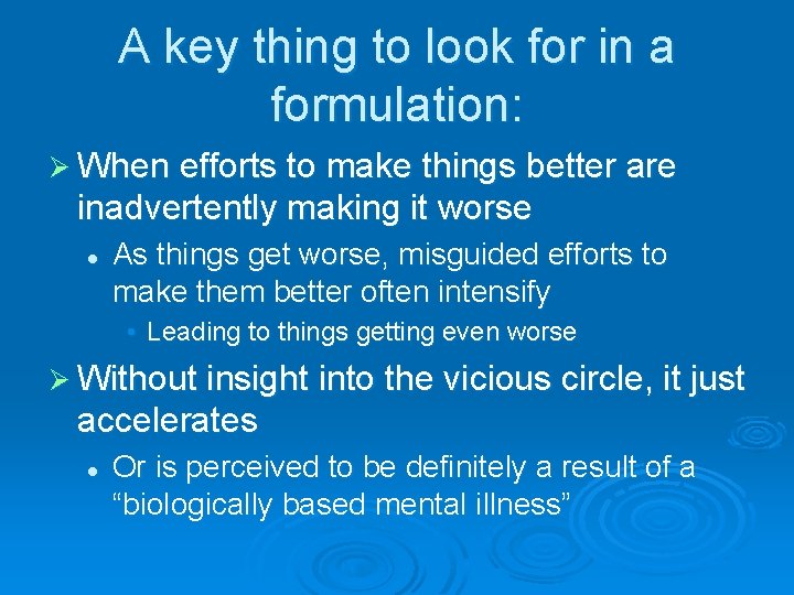 A key thing to look for in a formulation: Ø When efforts to make