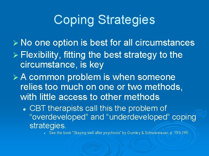 Coping Strategies Ø No one option is best for all circumstances Ø Flexibility, fitting