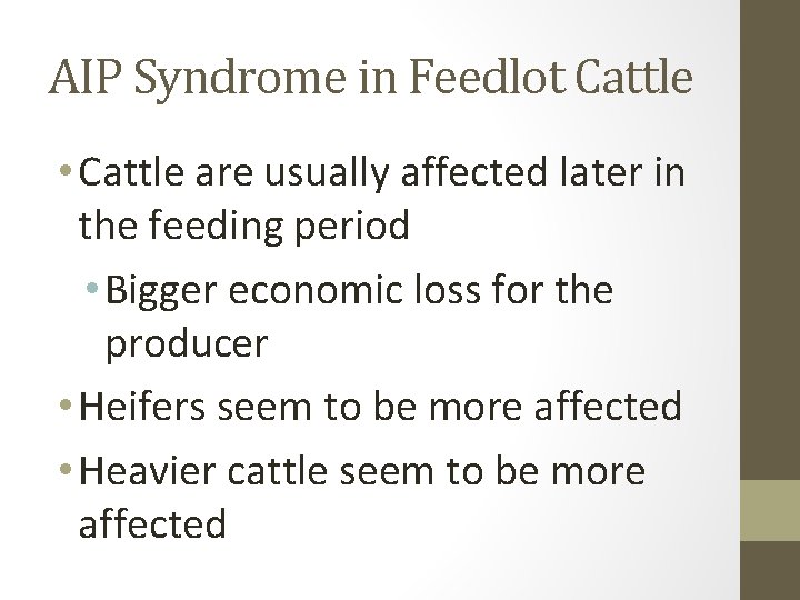 AIP Syndrome in Feedlot Cattle • Cattle are usually affected later in the feeding