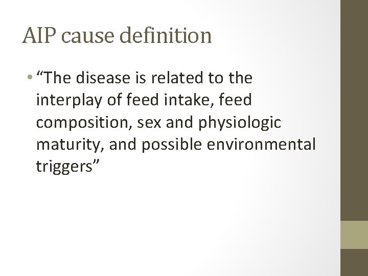 AIP cause definition • “The disease is related to the interplay of feed intake,