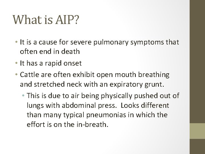 What is AIP? • It is a cause for severe pulmonary symptoms that often
