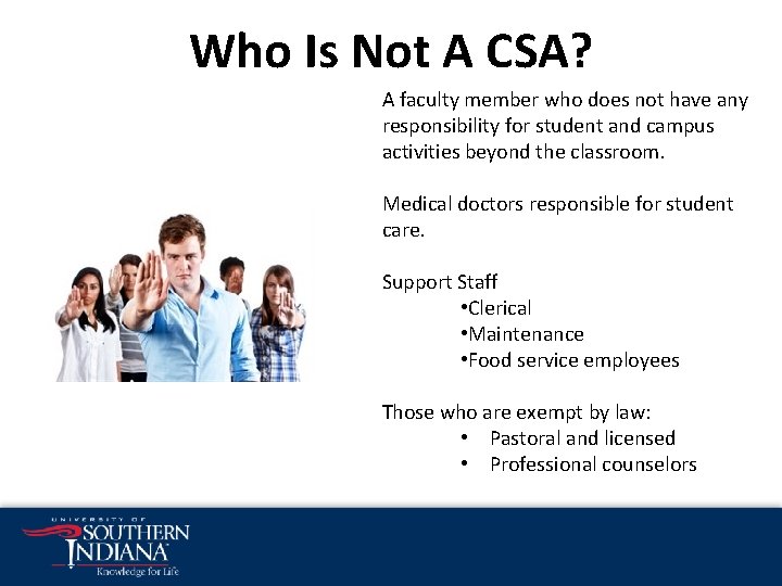 Who Is Not A CSA? A faculty member who does not have any responsibility