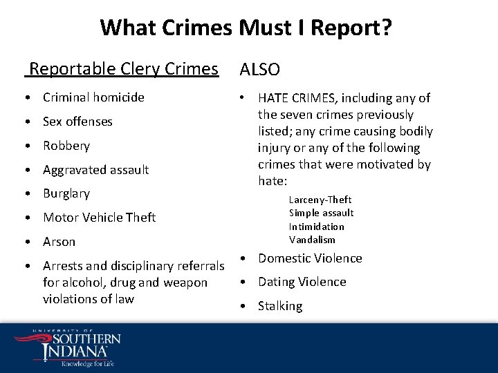 What Crimes Must I Report? Reportable Clery Crimes • Criminal homicide • Sex offenses