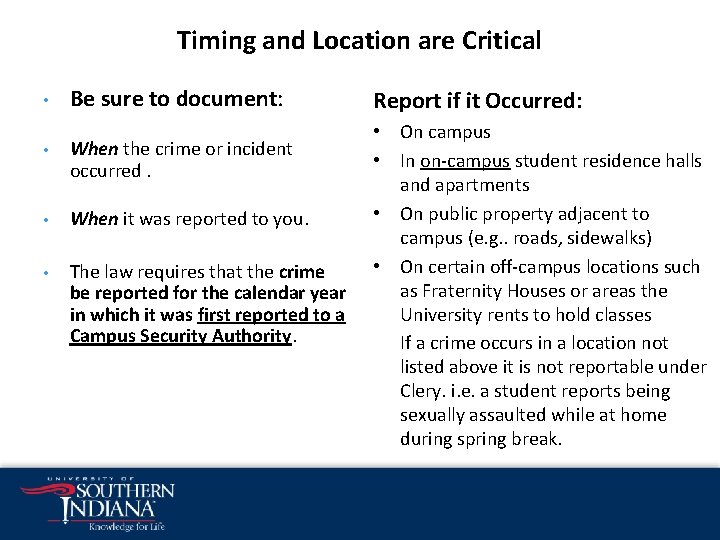 Timing and Location are Critical • Be sure to document: • When the crime
