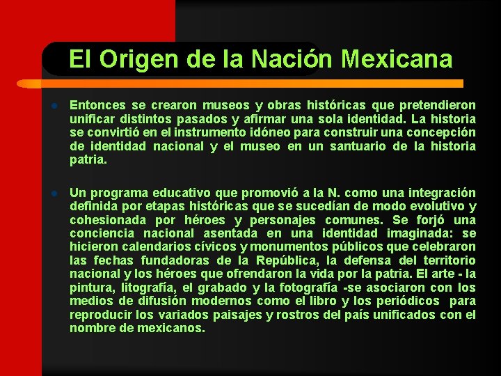 El Origen de la Nación Mexicana l Entonces se crearon museos y obras históricas
