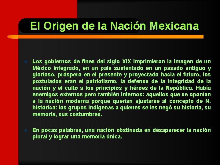 El Origen de la Nación Mexicana l Los gobiernos de fines del siglo XIX