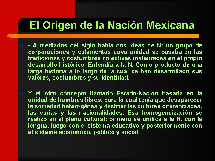 El Origen de la Nación Mexicana l - A mediados del siglo había dos