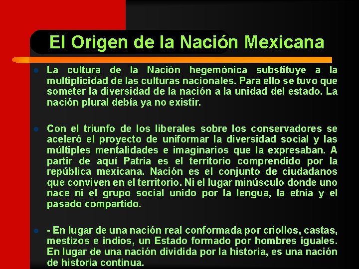 El Origen de la Nación Mexicana l La cultura de la Nación hegemónica substituye