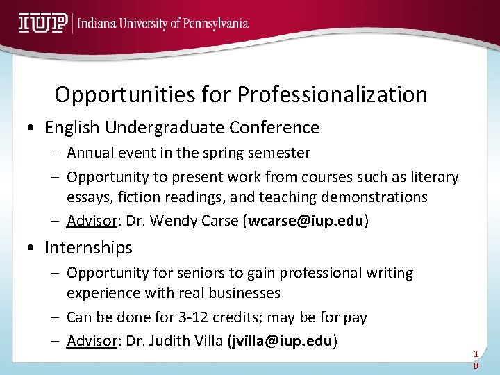 Opportunities for Professionalization • English Undergraduate Conference – Annual event in the spring semester