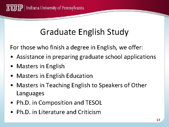 Graduate English Study For those who finish a degree in English, we offer: •