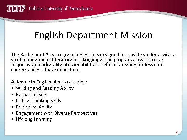 English Department Mission The Bachelor of Arts program in English is designed to provide