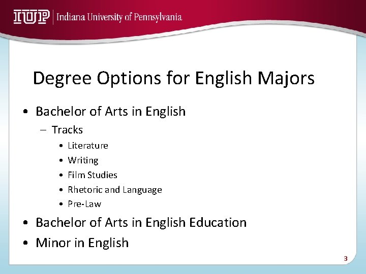 Degree Options for English Majors • Bachelor of Arts in English – Tracks •