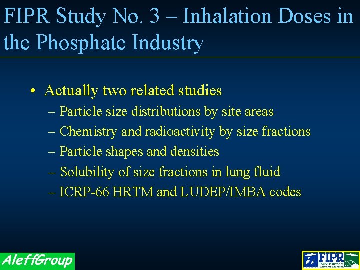 FIPR Study No. 3 – Inhalation Doses in the Phosphate Industry • Actually two