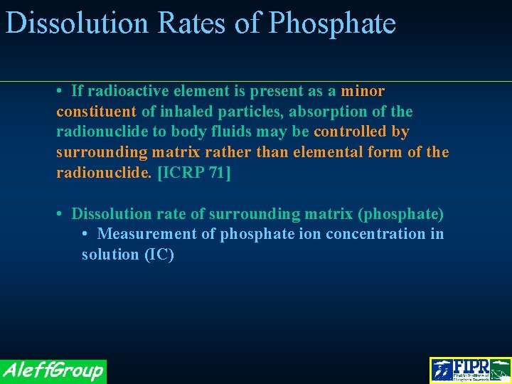 Dissolution Rates of Phosphate • If radioactive element is present as a minor constituent