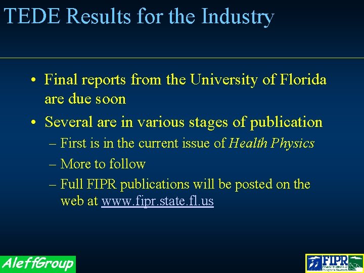 TEDE Results for the Industry • Final reports from the University of Florida are