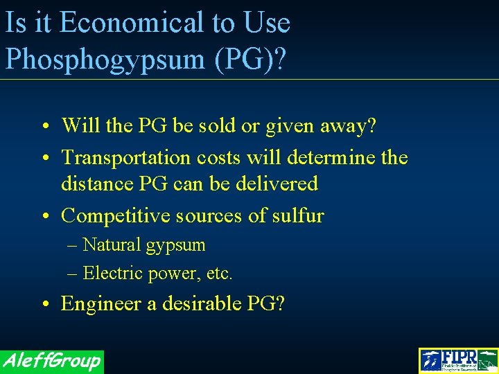 Is it Economical to Use Phosphogypsum (PG)? • Will the PG be sold or