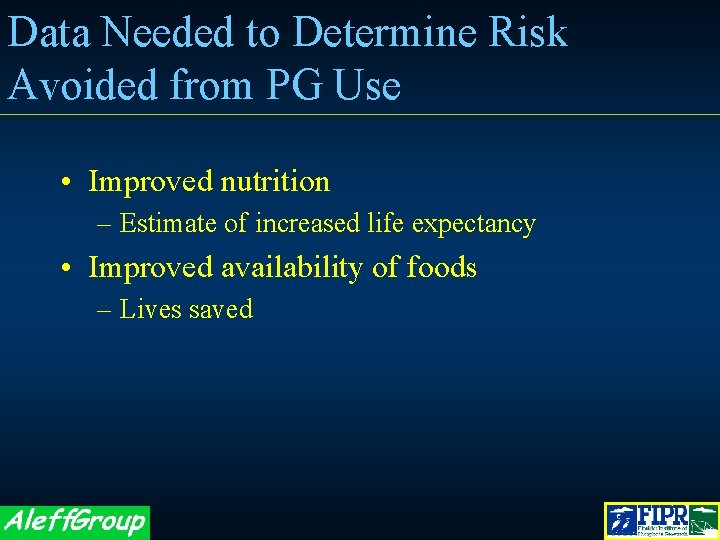 Data Needed to Determine Risk Avoided from PG Use • Improved nutrition – Estimate