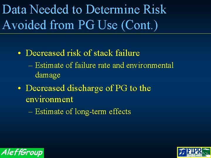 Data Needed to Determine Risk Avoided from PG Use (Cont. ) • Decreased risk
