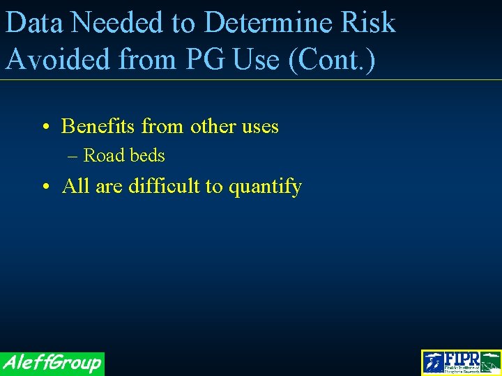 Data Needed to Determine Risk Avoided from PG Use (Cont. ) • Benefits from