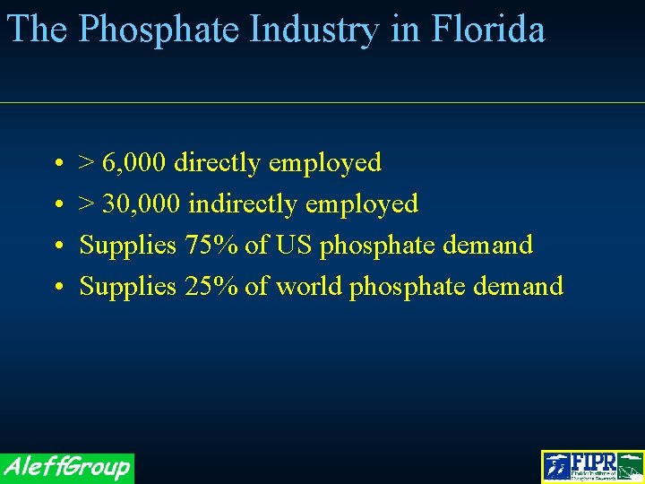 The Phosphate Industry in Florida • • > 6, 000 directly employed > 30,