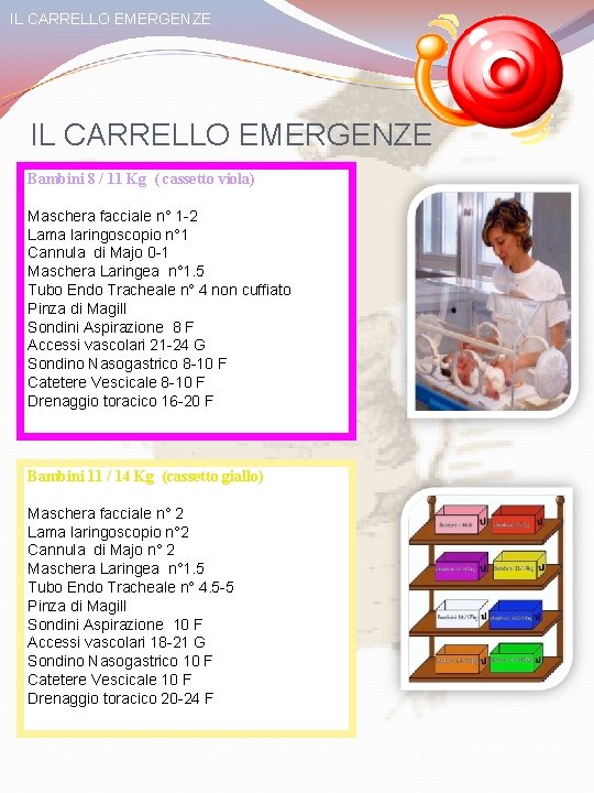 IL CARRELLO EMERGENZE Bambini 8 / 11 Kg ( cassetto viola) Maschera facciale n°