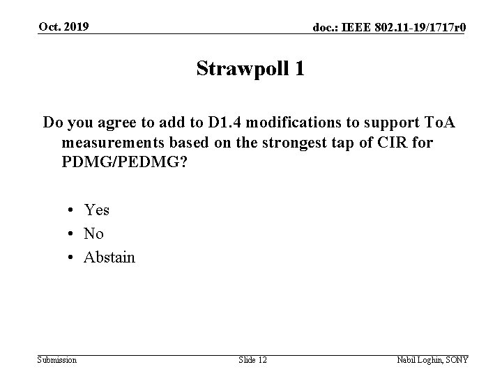 Oct. 2019 doc. : IEEE 802. 11 -19/1717 r 0 Strawpoll 1 Do you