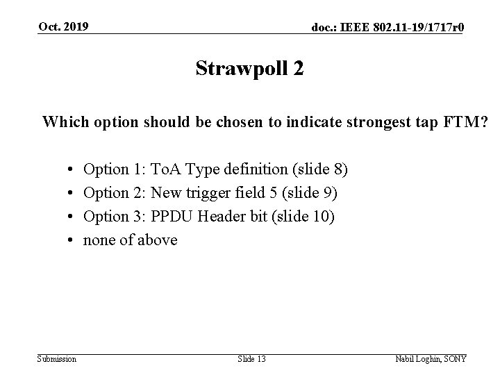 Oct. 2019 doc. : IEEE 802. 11 -19/1717 r 0 Strawpoll 2 Which option