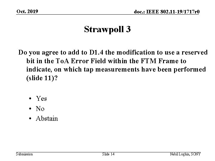 Oct. 2019 doc. : IEEE 802. 11 -19/1717 r 0 Strawpoll 3 Do you