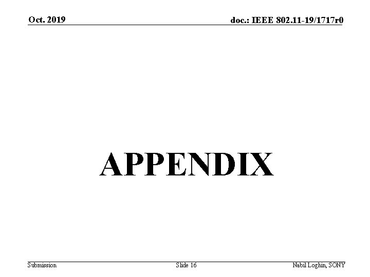 Oct. 2019 doc. : IEEE 802. 11 -19/1717 r 0 APPENDIX Submission Slide 16