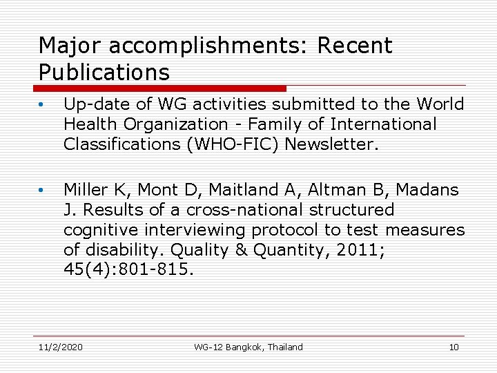 Major accomplishments: Recent Publications • Up-date of WG activities submitted to the World Health