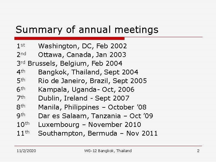 Summary of annual meetings 1 st Washington, DC, Feb 2002 2 nd Ottawa, Canada,