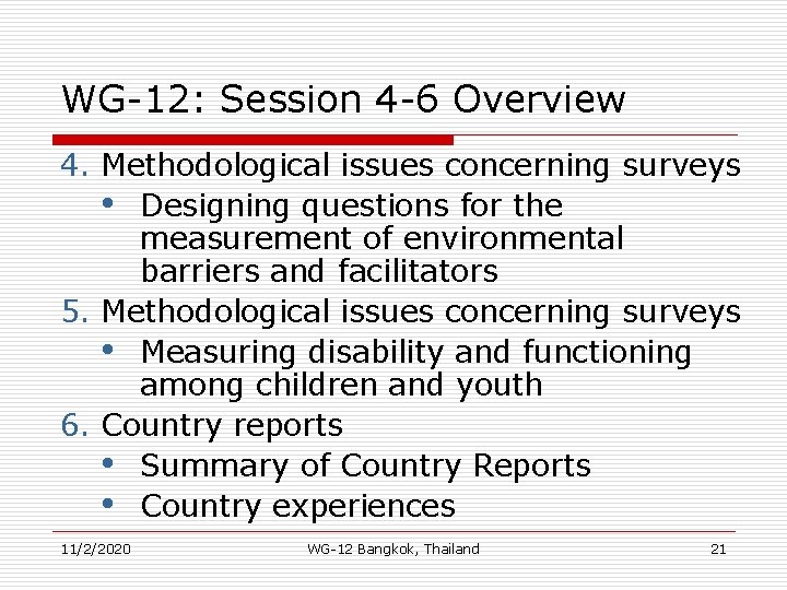 WG-12: Session 4 -6 Overview 4. Methodological issues concerning surveys • Designing questions for