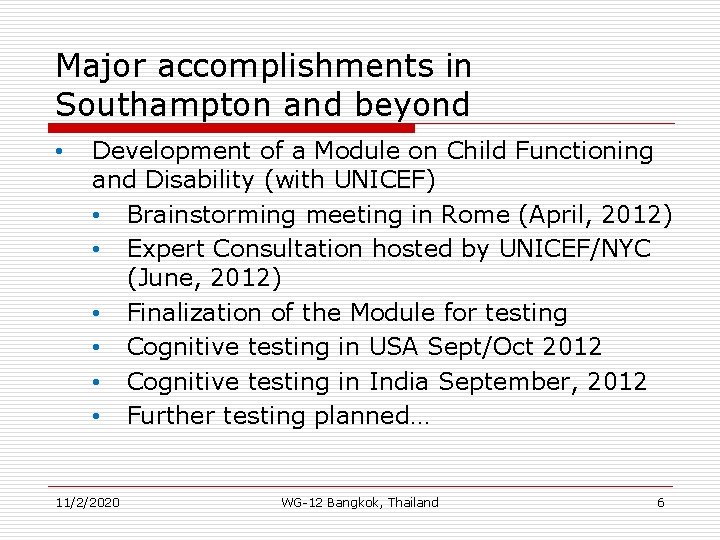 Major accomplishments in Southampton and beyond • Development of a Module on Child Functioning