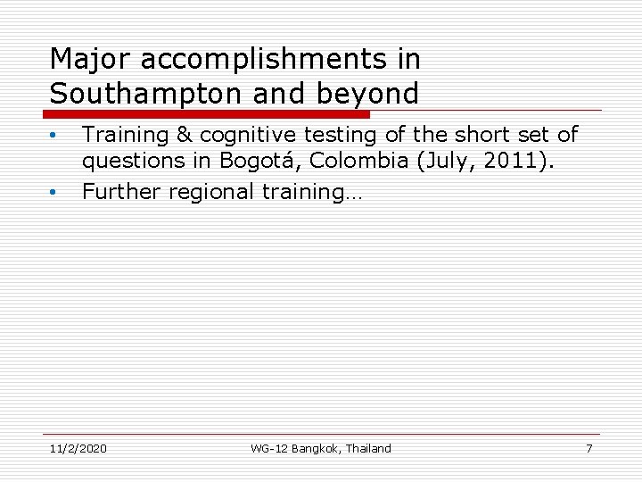 Major accomplishments in Southampton and beyond • • Training & cognitive testing of the