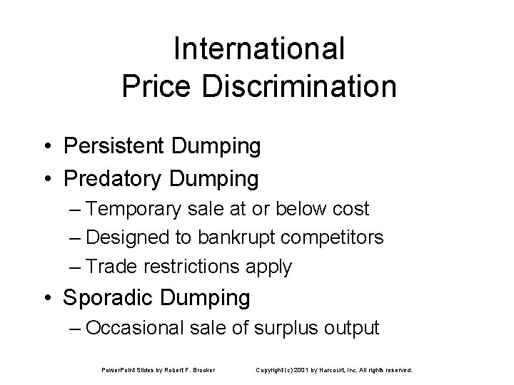 International Price Discrimination • Persistent Dumping • Predatory Dumping – Temporary sale at or International Price Discrimination • Persistent Dumping • Predatory Dumping – Temporary sale at or