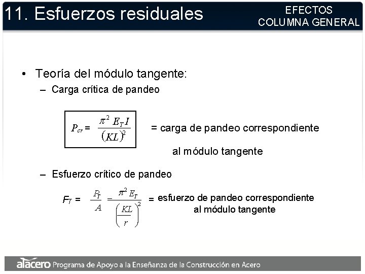 11. Esfuerzos residuales EFECTOS COLUMNA GENERAL • Teoría del módulo tangente: – Carga crítica