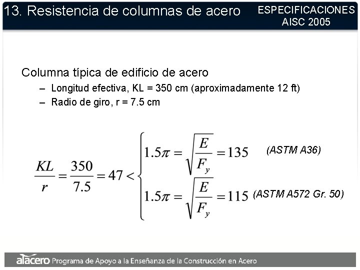 13. Resistencia de columnas de acero ESPECIFICACIONES AISC 2005 Columna típica de edificio de