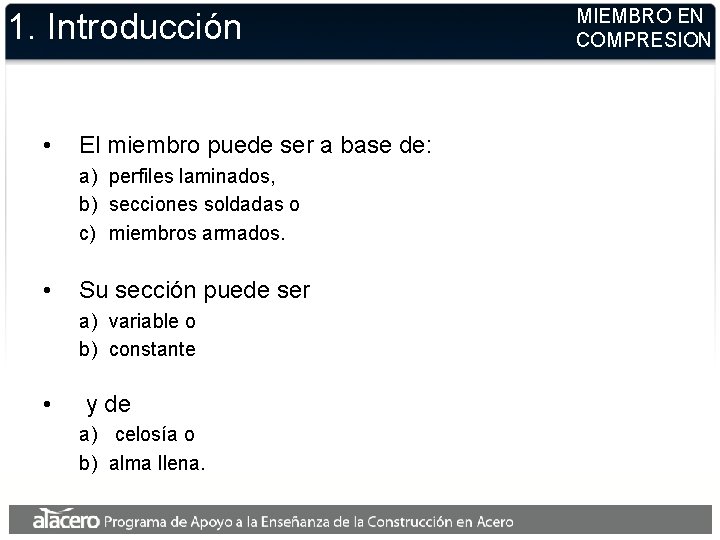 1. Introducción • El miembro puede ser a base de: a) perfiles laminados, b) 1. Introducción • El miembro puede ser a base de: a) perfiles laminados, b)