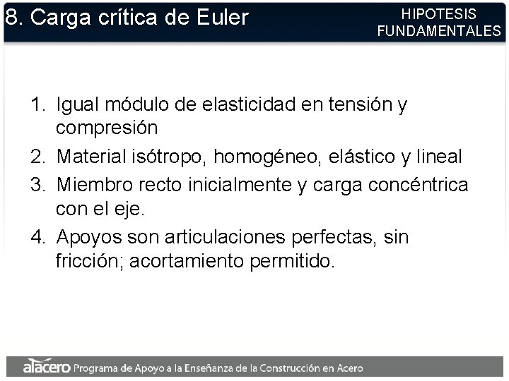 8. Carga crítica de Euler HIPOTESIS FUNDAMENTALES 1. Igual módulo de elasticidad en tensión