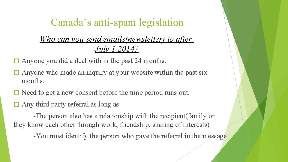 Canada’s anti-spam legislation Who can you send emails(newsletter) to after July 1, 2014? �