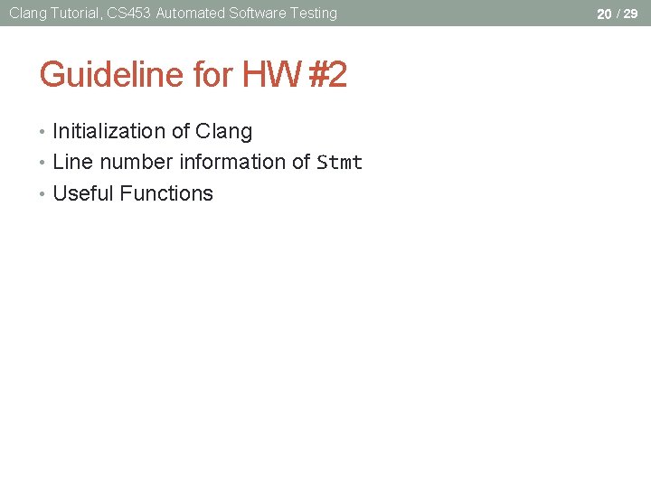Clang Tutorial, CS 453 Automated Software Testing Guideline for HW #2 • Initialization of Clang Tutorial, CS 453 Automated Software Testing Guideline for HW #2 • Initialization of