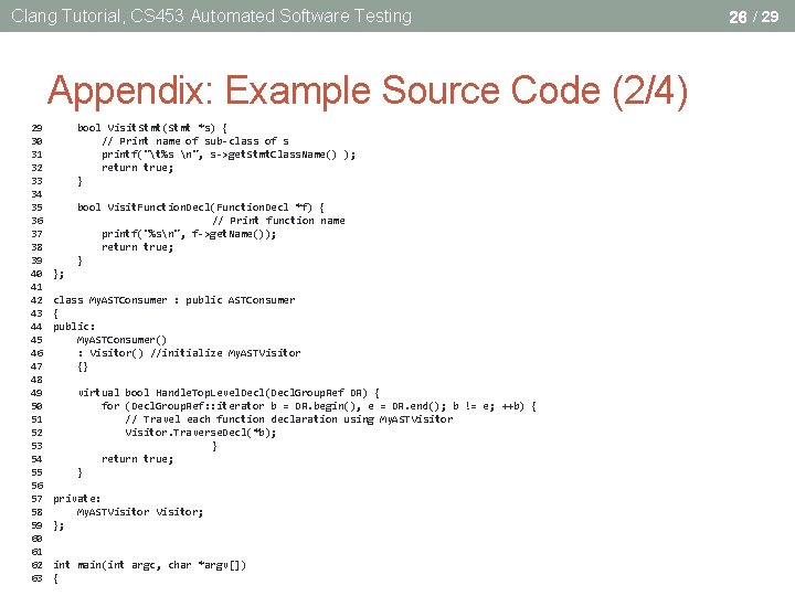 Clang Tutorial, CS 453 Automated Software Testing Appendix: Example Source Code (2/4) 29 30 Clang Tutorial, CS 453 Automated Software Testing Appendix: Example Source Code (2/4) 29 30