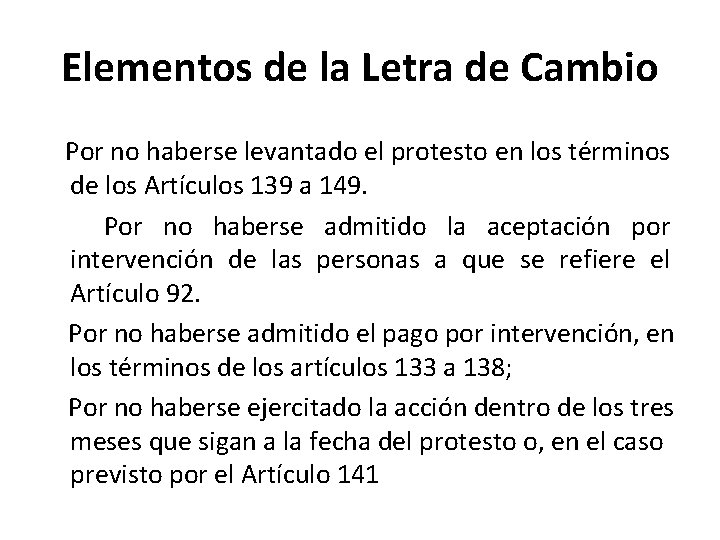 Elementos de la Letra de Cambio Por no haberse levantado el protesto en los