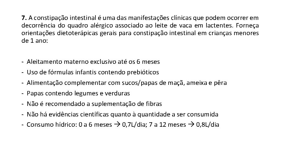 7. A constipação intestinal é uma das manifestações clínicas que podem ocorrer em decorrência