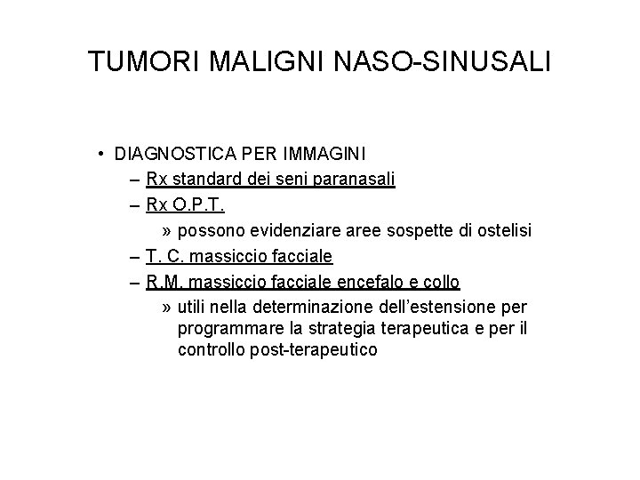 TUMORI MALIGNI NASO-SINUSALI • DIAGNOSTICA PER IMMAGINI – Rx standard dei seni paranasali –