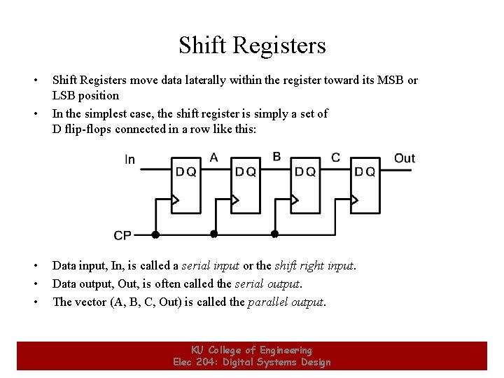 Shift Registers • • • 1 Shift Registers move data laterally within the register