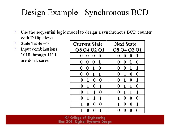 Design Example: Synchronous BCD • Use the sequential logic model to design a synchronous
